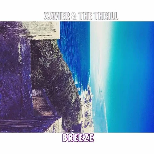 Xavier & The Thrill • "BREEZE"