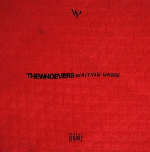 theWHOevers • "Waiting Game (R U Ready?)"