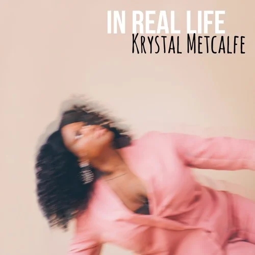 Krystal Metcalfe • In Real Life