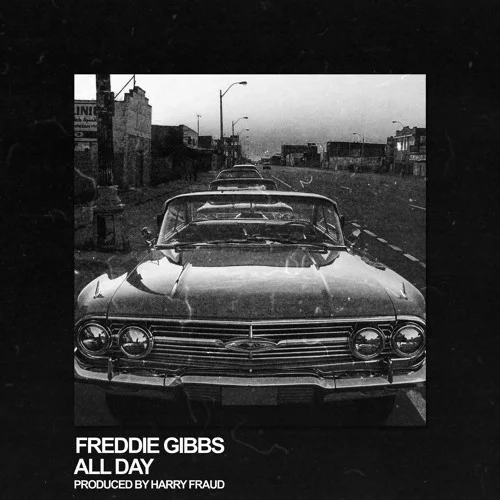 Freddie Gibbs • "All Day"