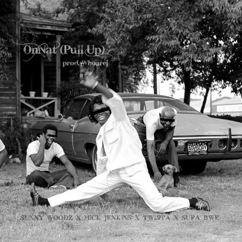 Sunny Woodz (Ft. Mick Jenkins, Twista & Supa Bwe) • "OnNat (Pull Up)"