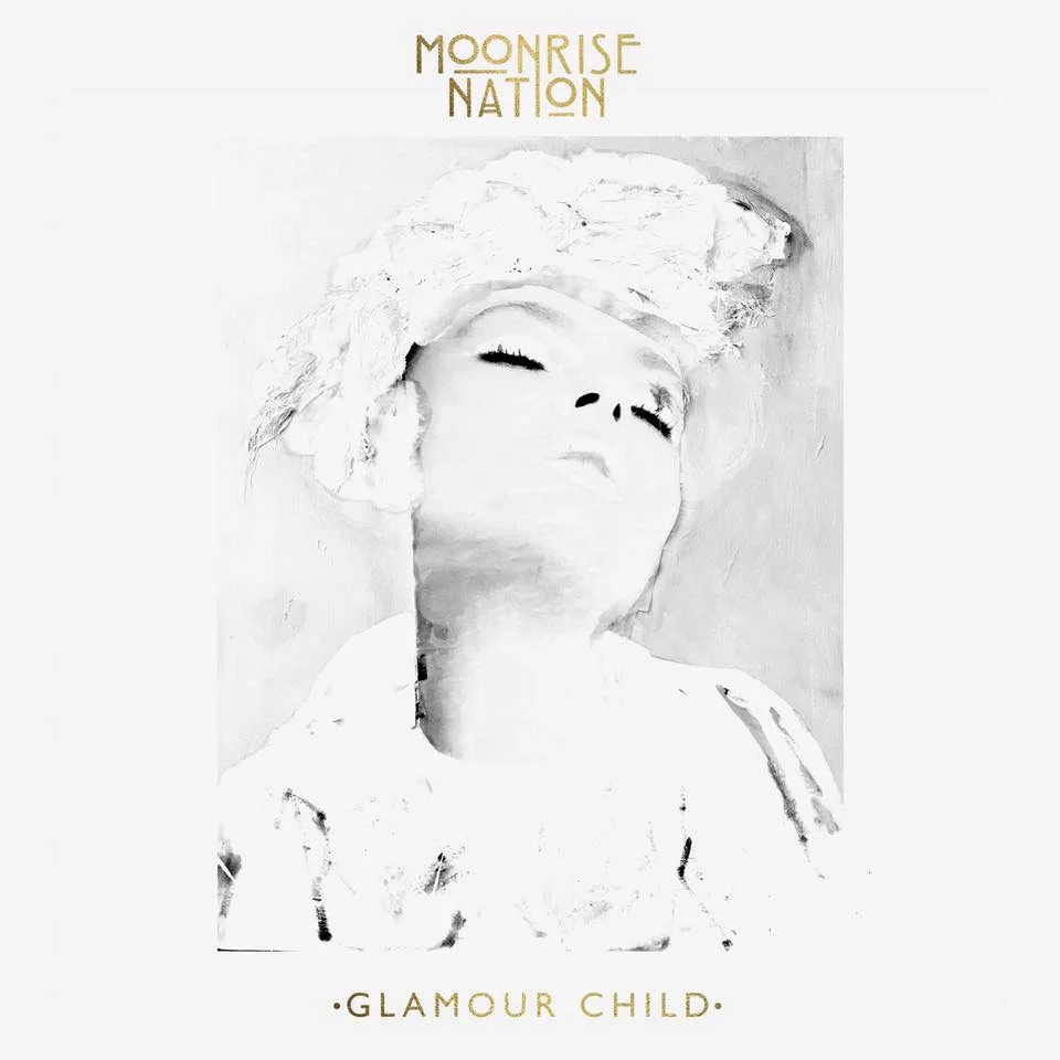 Moonrise Nation • "Glamour Child"