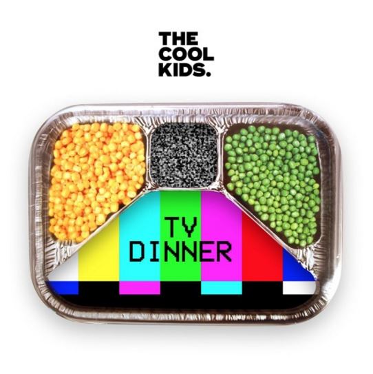 The Cool Kids • "TV Dinner"