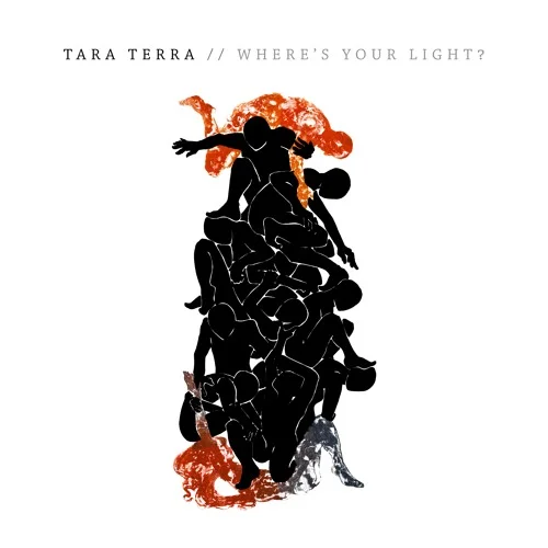 Tara Terra • Where's You Light?