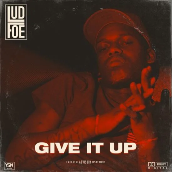 Lud Foe • "Give It Up"