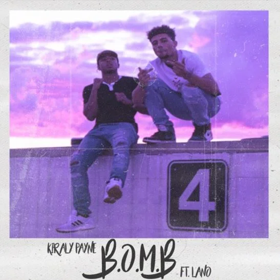 Kiraly Payne (Ft. Lano)  • "B.O.M.B."