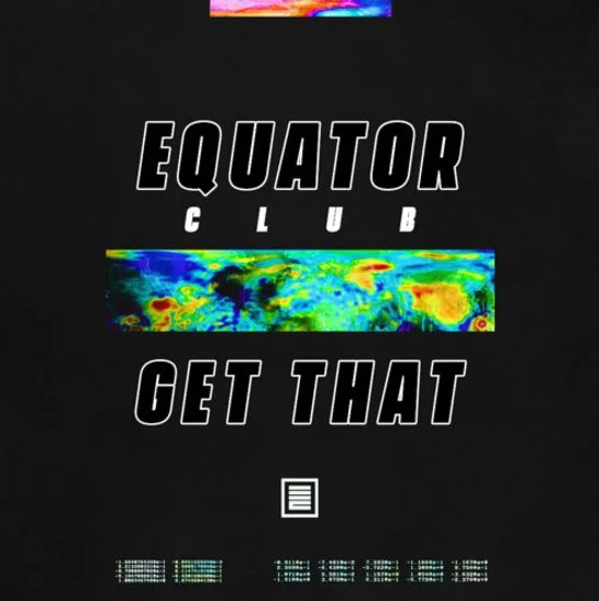 Equator Club • "Get That"