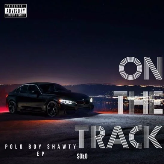 Polo Boy Shawty • On The Track EP
