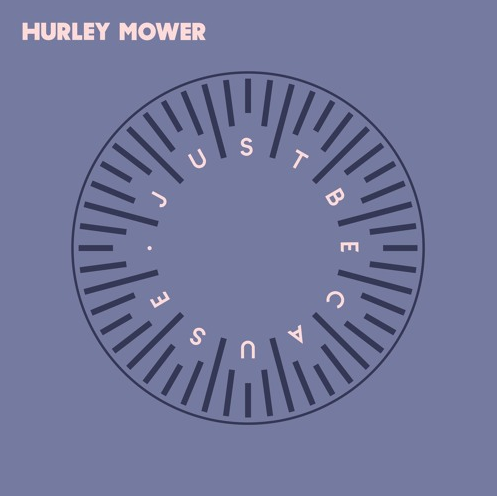 Hurley Mower • "[S] Momma Told Me"