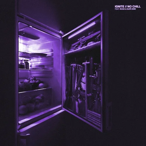 Ignite (Ft. Rook & Supa Bwe) • "No Chill"