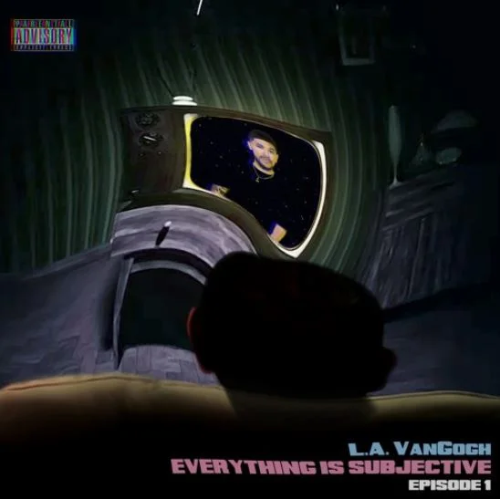 L.A. • VanGogh Everything Is Subjective: Episode 1