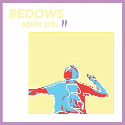 Bedows • "Spin Pt. II"
