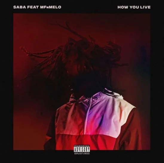 Saba (Ft. MFn Melo) • "How You Live"