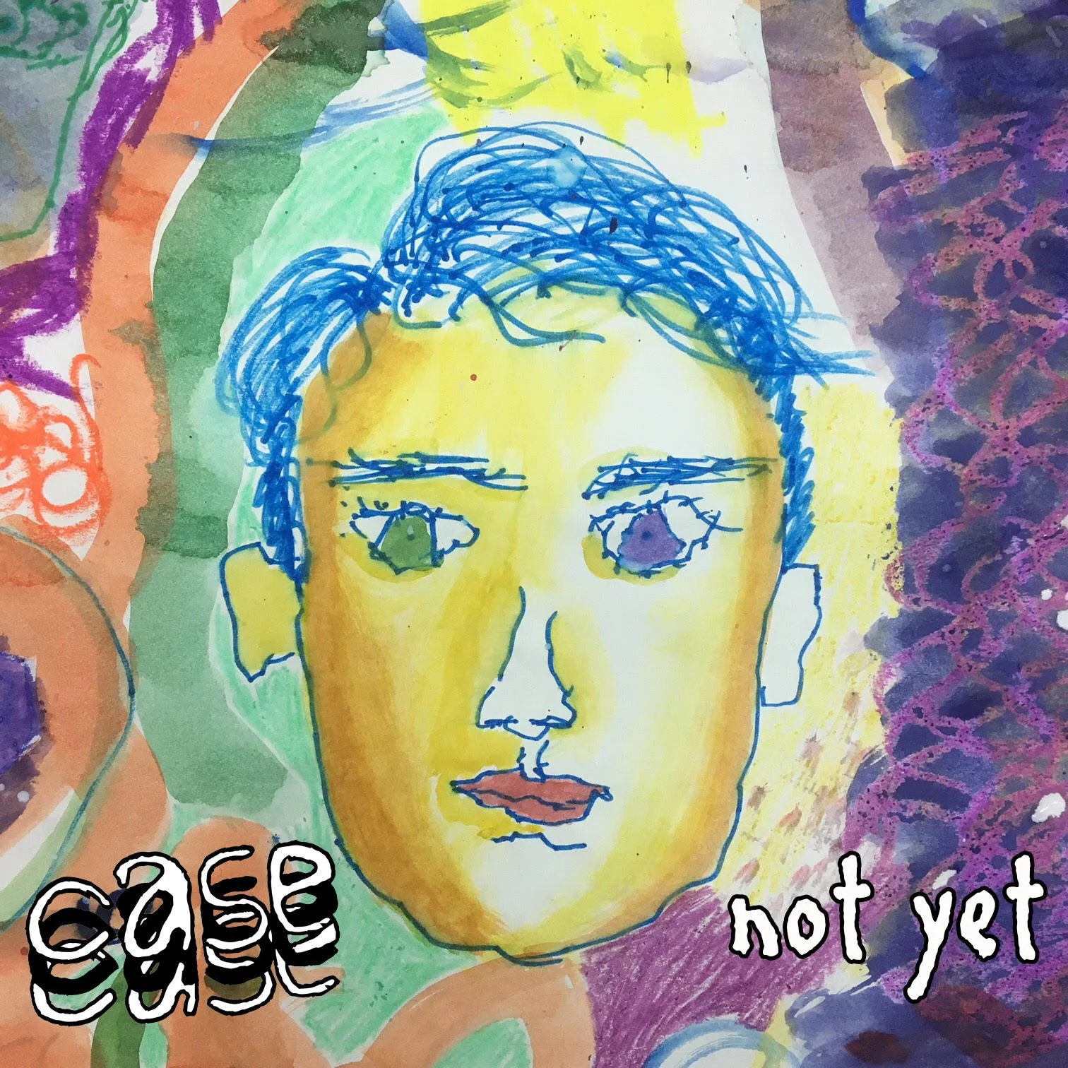 CASE • "Not Yet"