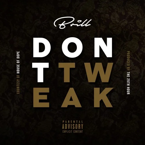 Brill • "Don't Tweak"