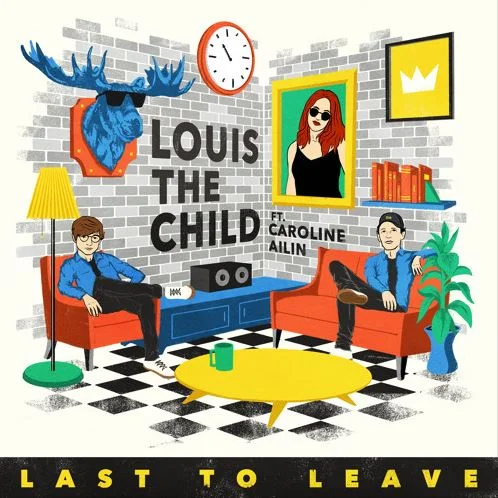 Louis The Child (Ft. Caroline Ailin) • "Last To Leave"