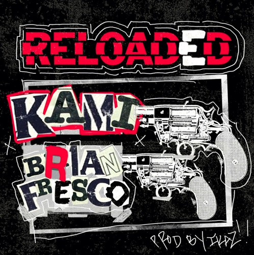 KAMI (Ft. Brian Fresco) • "RELOADED FREESTYLE"