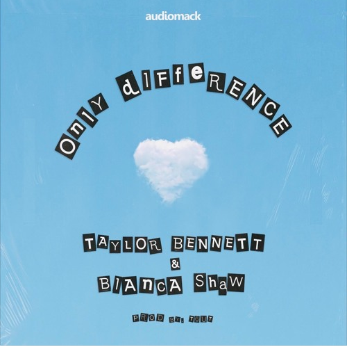 Taylor Bennett (Ft. Bianca Shaw) • "Only Difference"