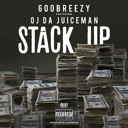 600Breezy (Ft. OJ Da Juiceman) • "Stack Up"