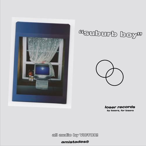 VICTOR! • "SUBURB BOY"