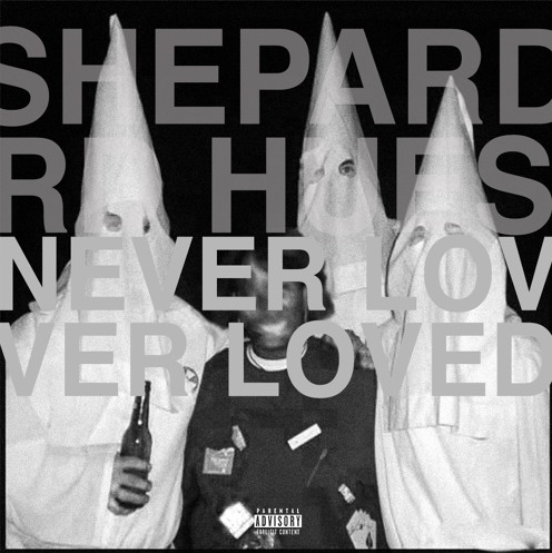 Shepard Hues • "Never Loved"