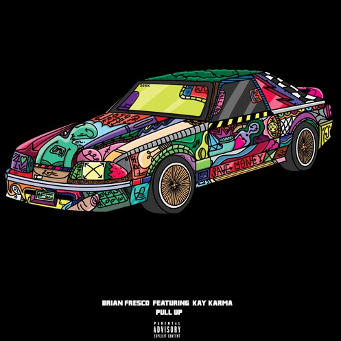 Brian Fresco (Ft. Kay Karma) • "Pull Up"