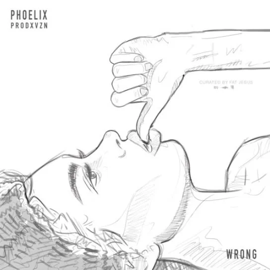 Phoelix • "Wrong"