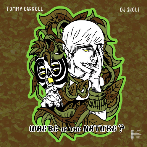 Dj Skoli x Tommy Carroll • Where Is The Nature? (EP)