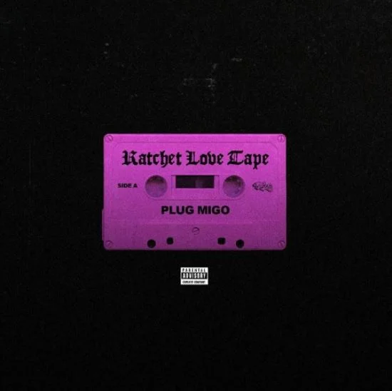 Plug Migo • Ratchet Love Tape