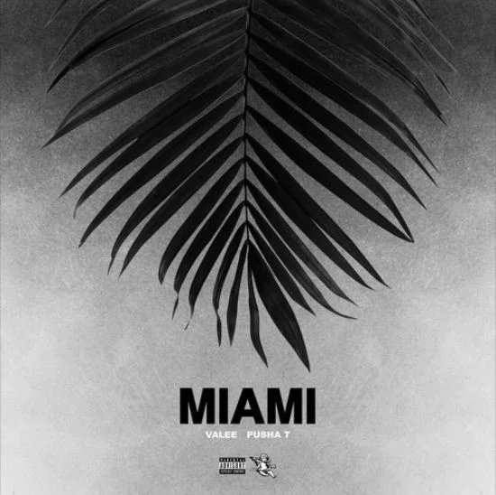Valee (Ft. Pusha T)  • "Miami"