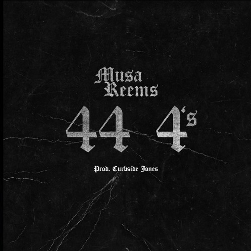Musa Reems • "44 4's"