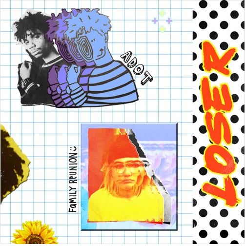 Adot & Family Reunion • "Loser"