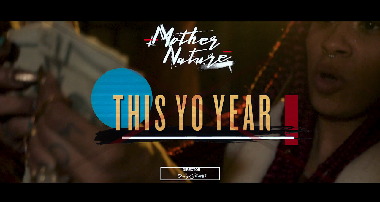 Mother Nature • "THIS YO YEAR"