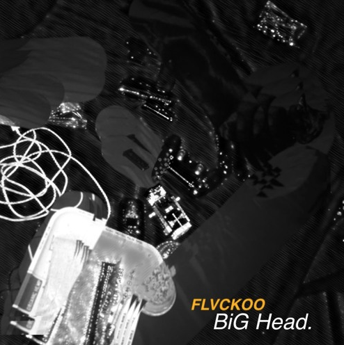 FLVCKOO • "Bighead"