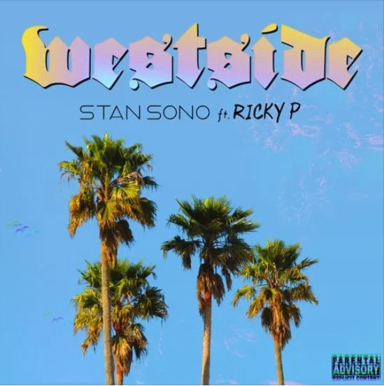 Stan Sono (Ft. Ricky P) • "Westside"