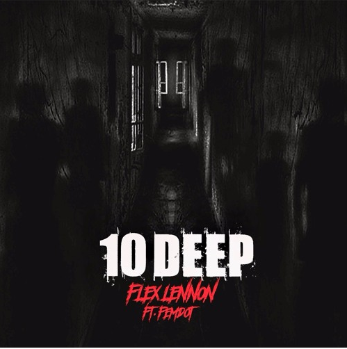 Flex Lennon (Ft. Femdot) • "10 Deep"