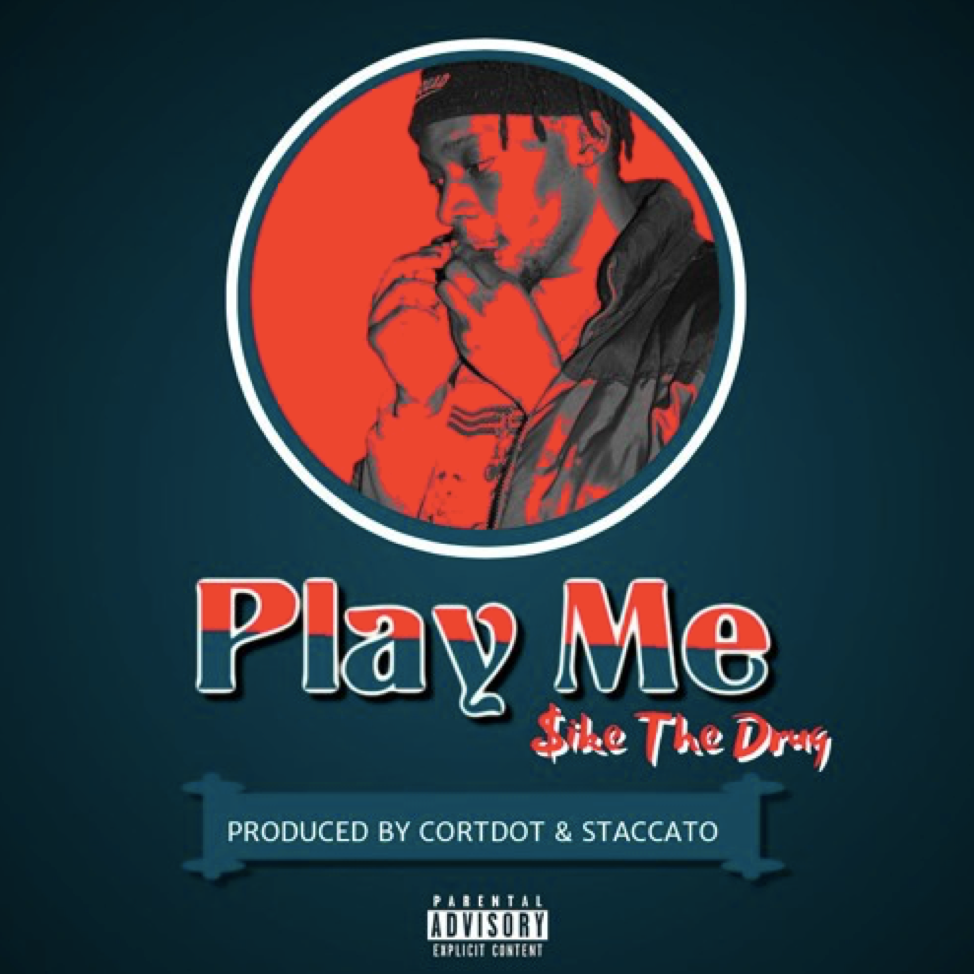 $ike The Drug • "Play Me"