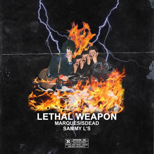 Sammy L's & Marquesisdead • "Lethal Weapon"