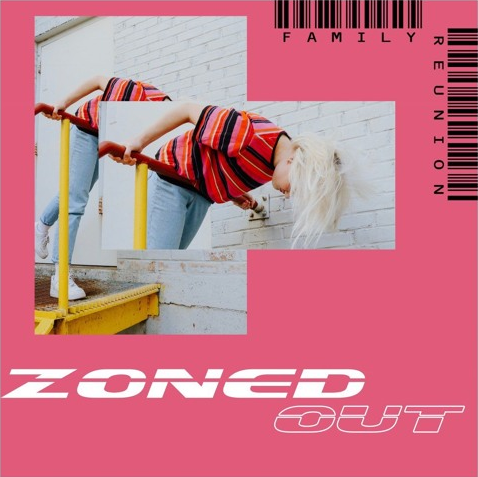 Family Reunion • "Zoned Out"