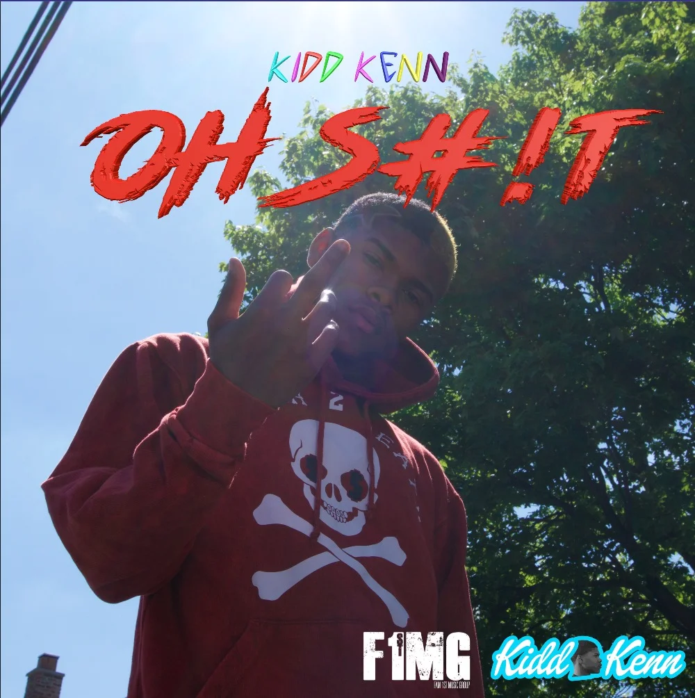 Kidd Kenn • "Oh Shit"