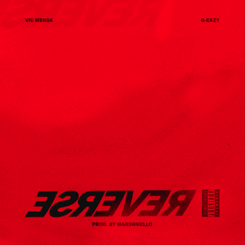 Vic Mensa (Ft. G-Eazy) • "Reverse"