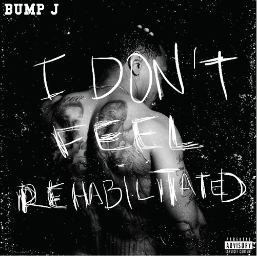 Bump J • I Don't Feel Rehabilitated