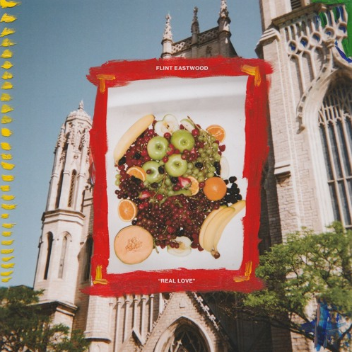 Flint Eastwood • "Real Love"