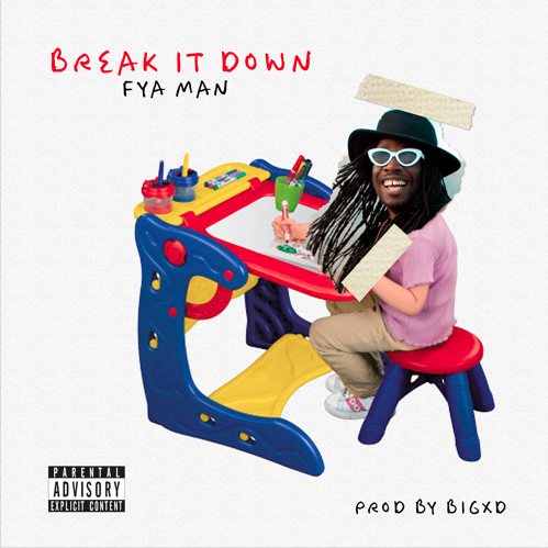 Fya Man • "Break It Down"