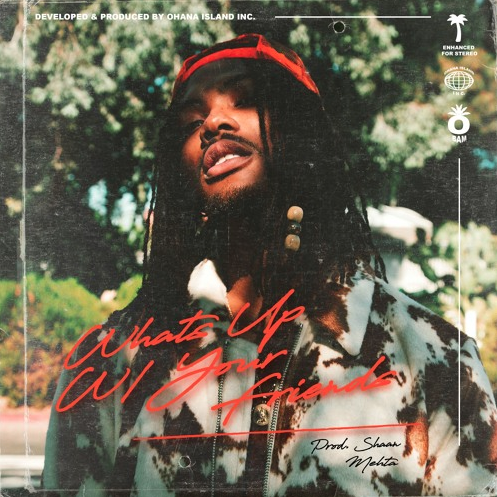 Ohana Bam • "What's Up With Yo Friends"
