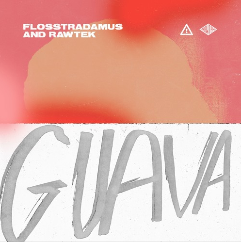 Flosstradamus (Ft. Rawtek) • "GUAVA"