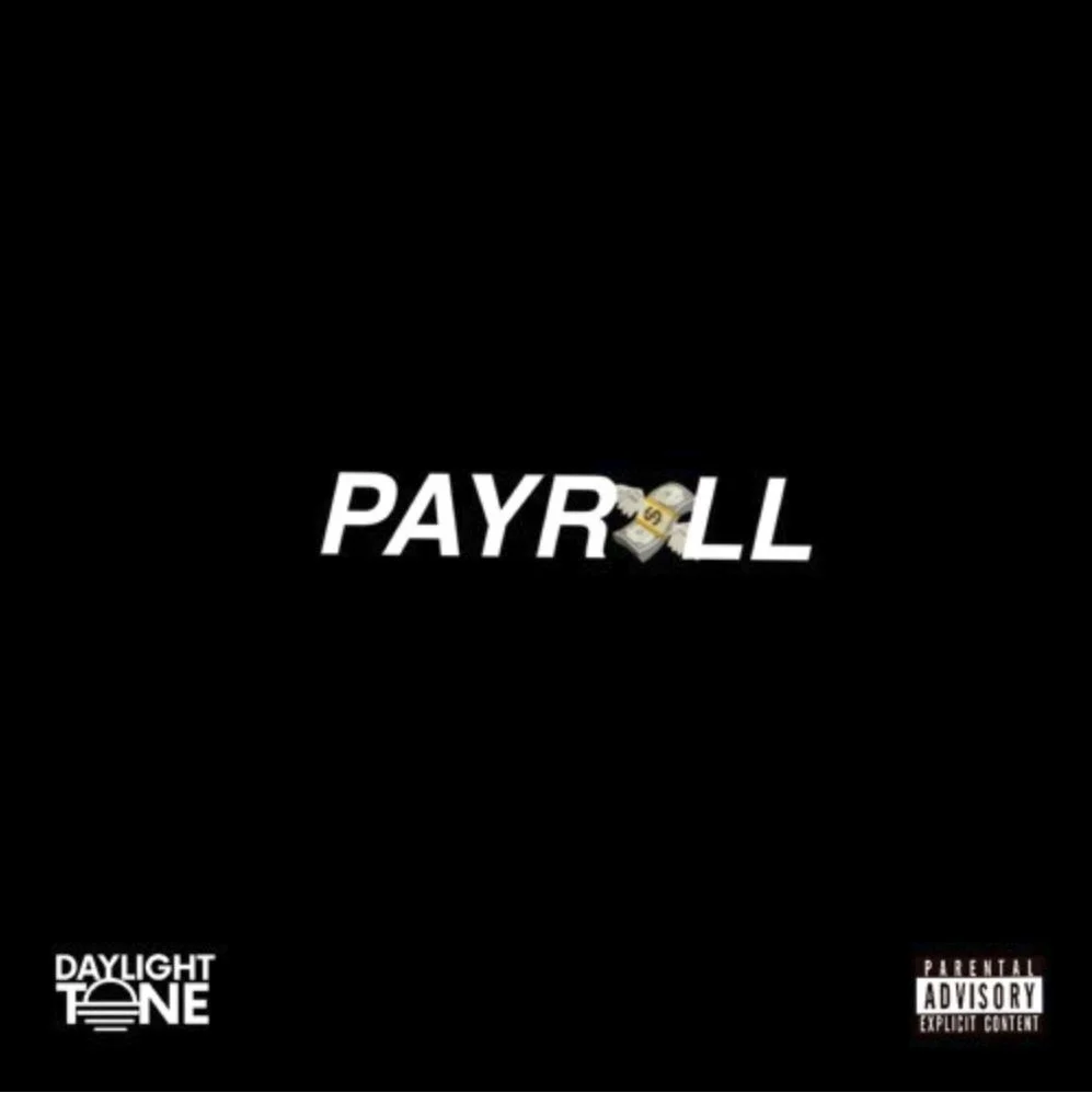 Daylight Tone • "PAYROLL"
