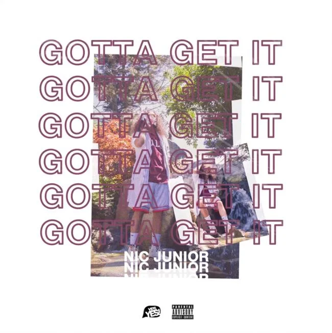 Nic Junior • "Gotta Get It"