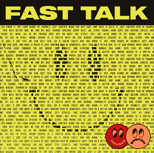 Houses • "Fast Talk"