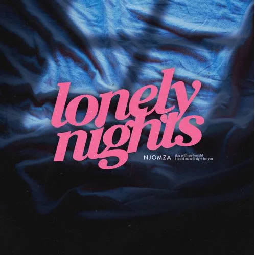 NJOMZA • "Lonely Night"